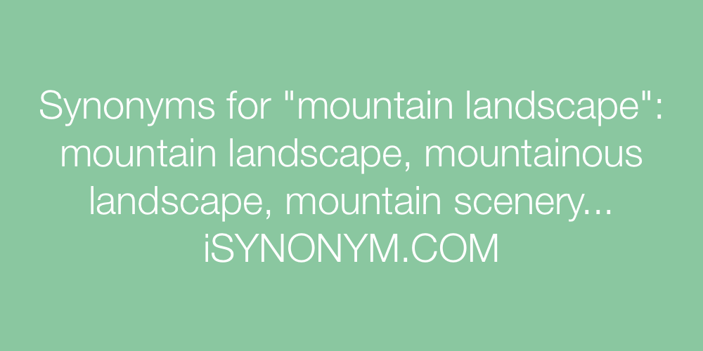 Synonyms mountain landscape