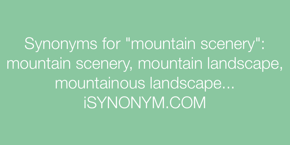 Synonyms mountain scenery