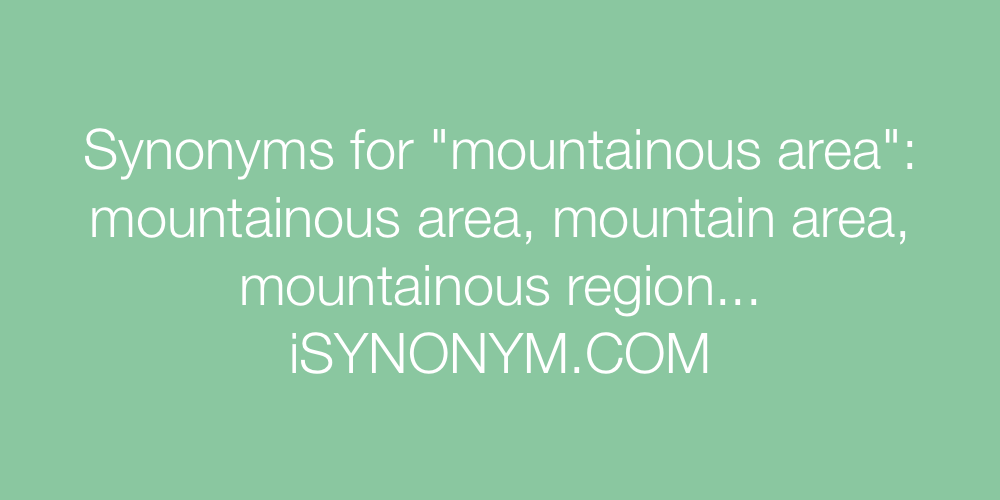 Synonyms mountainous area