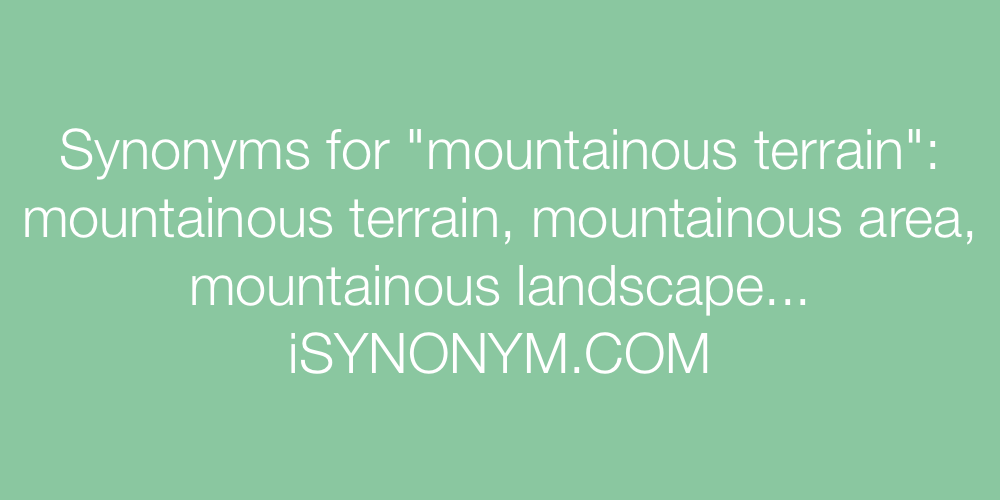 Synonyms mountainous terrain