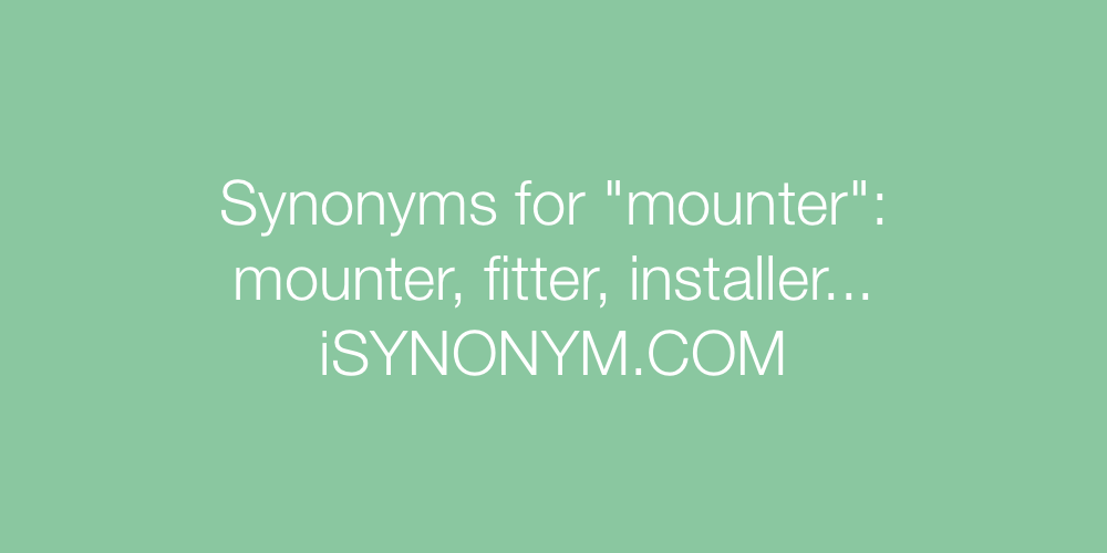 Synonyms mounter