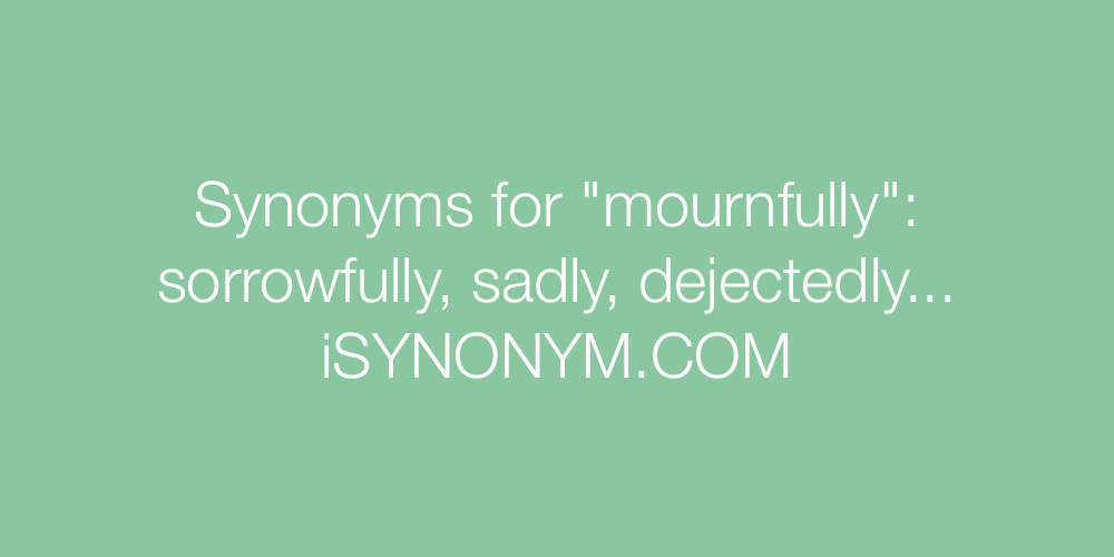 Synonyms mournfully