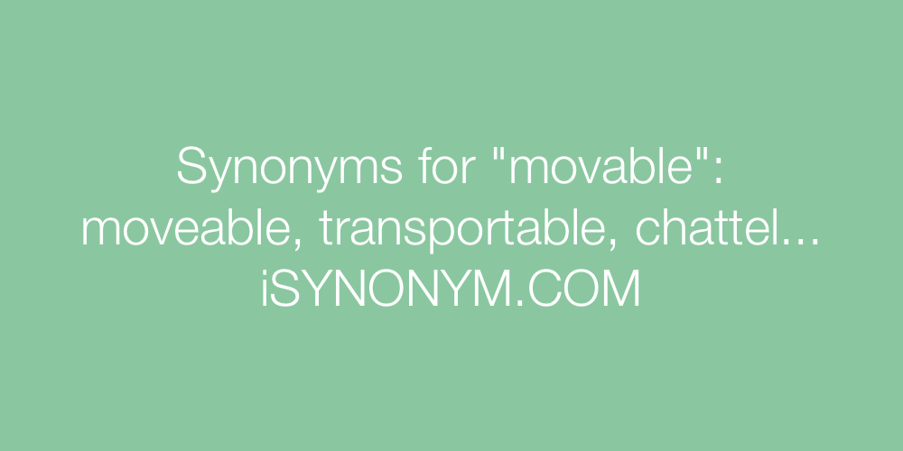 Synonyms movable