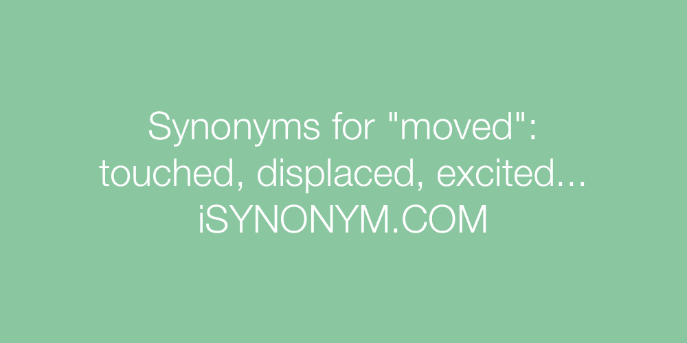 Synonyms moved