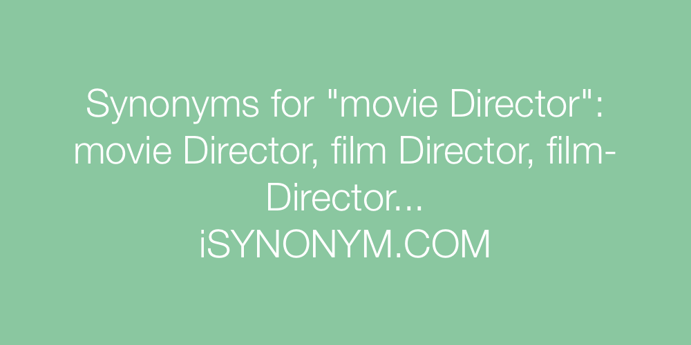Synonyms movie Director