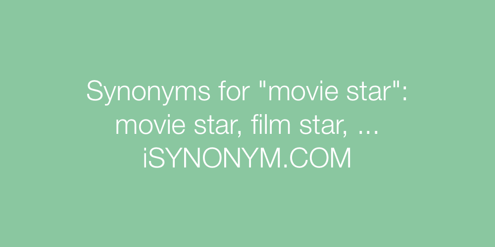 Synonyms movie star