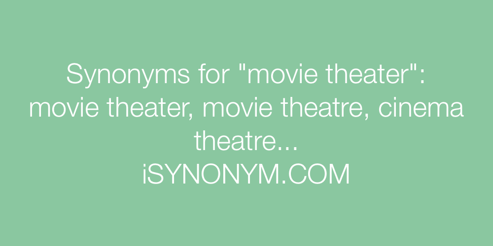 Synonyms movie theater