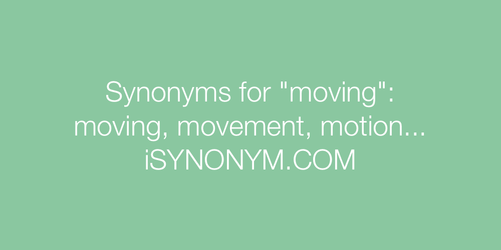 Synonyms moving