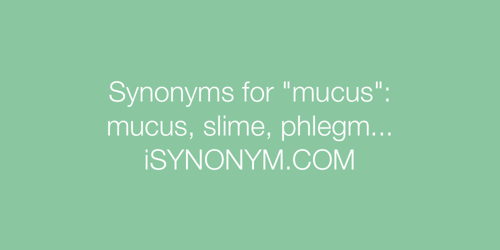 Synonyms mucus