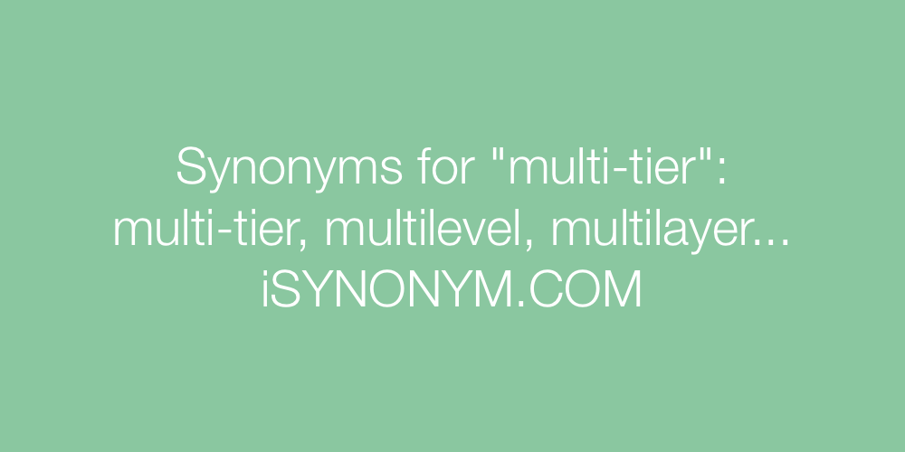 Synonyms multi-tier