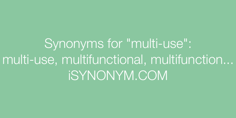 Synonyms multi-use