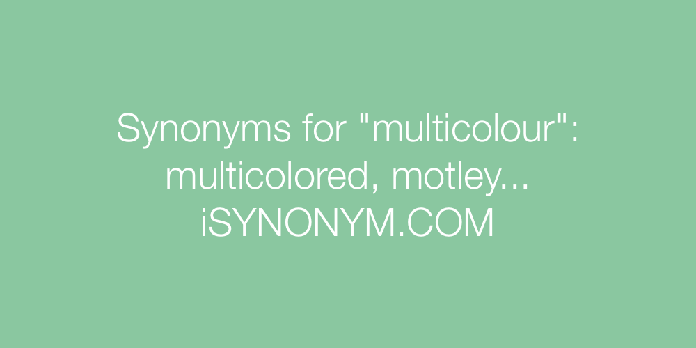 Synonyms multicolour