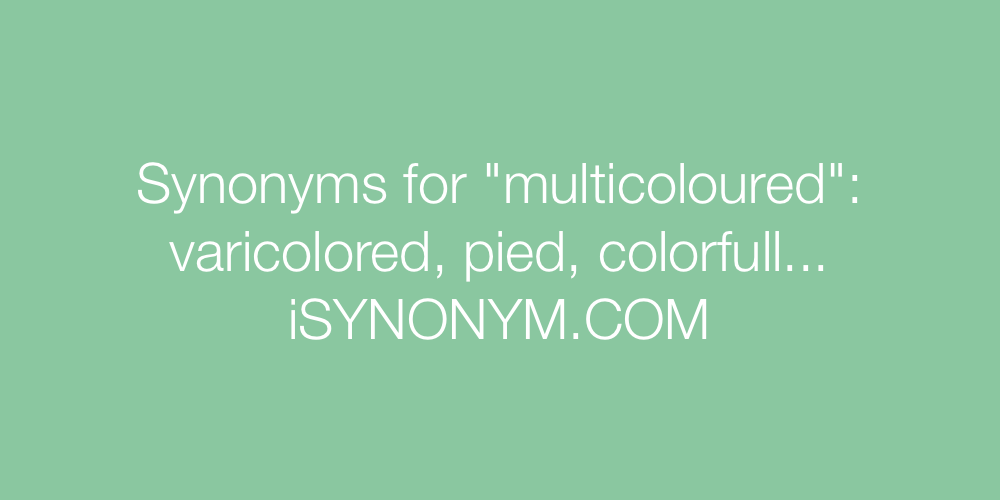 Synonyms multicoloured