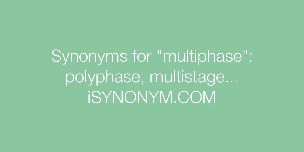 Synonyms multiphase