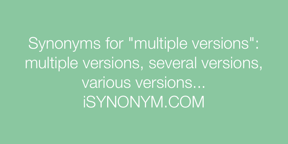 Synonyms multiple versions