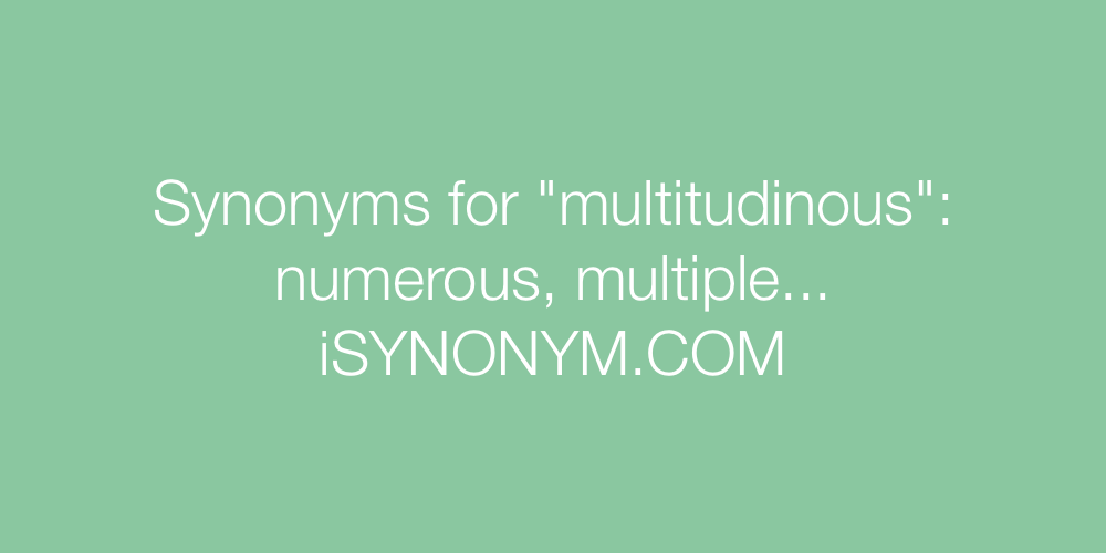 Synonyms multitudinous