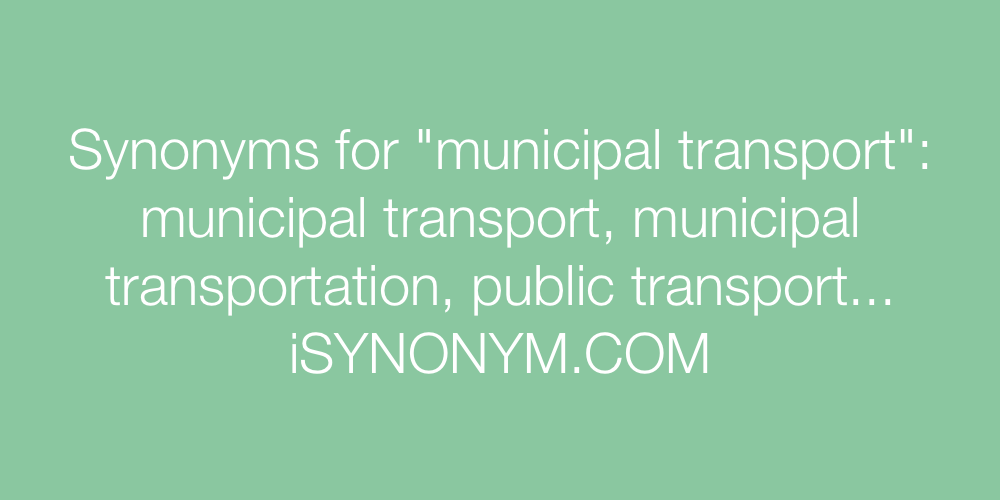 Synonyms municipal transport
