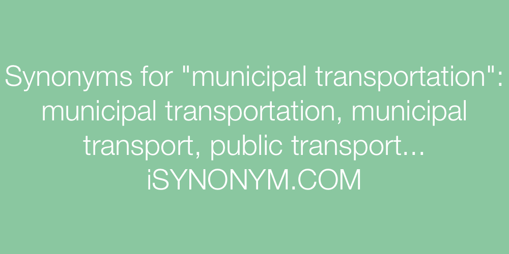 Synonyms municipal transportation