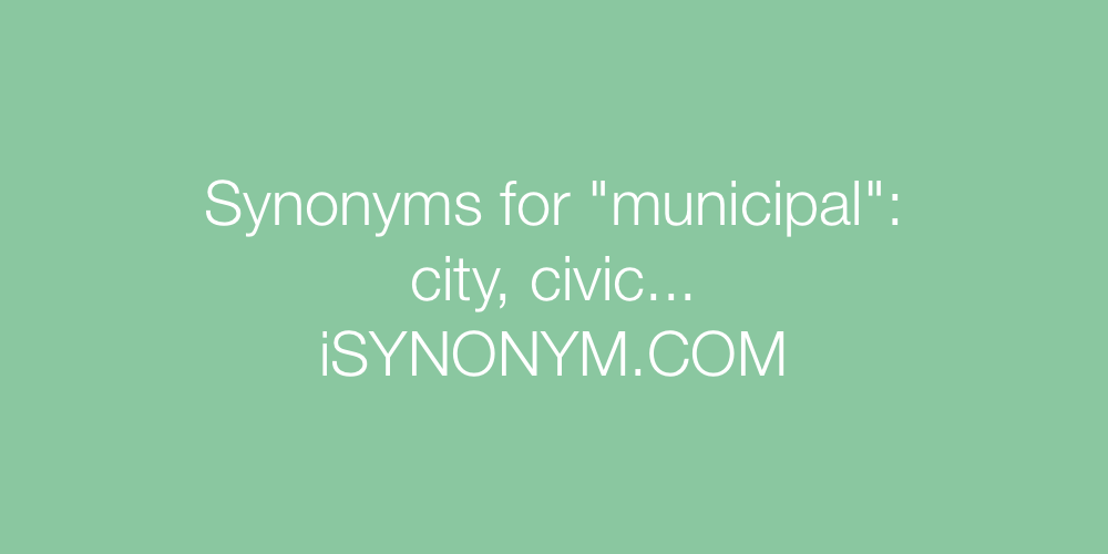 Synonyms municipal