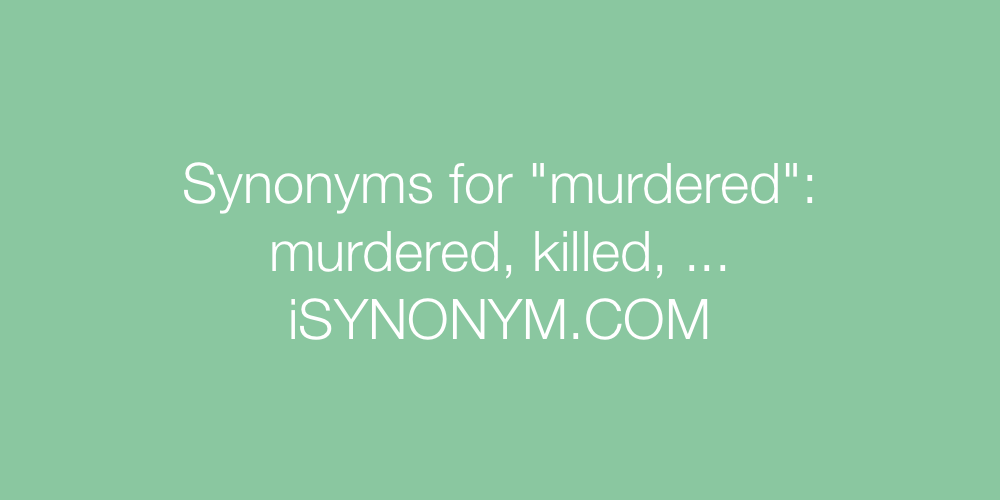Synonyms murdered