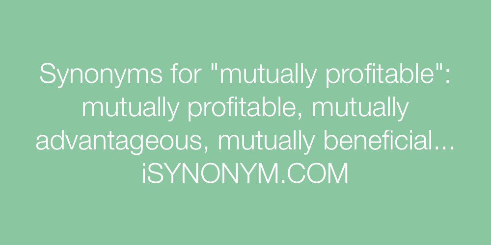 Synonyms mutually profitable