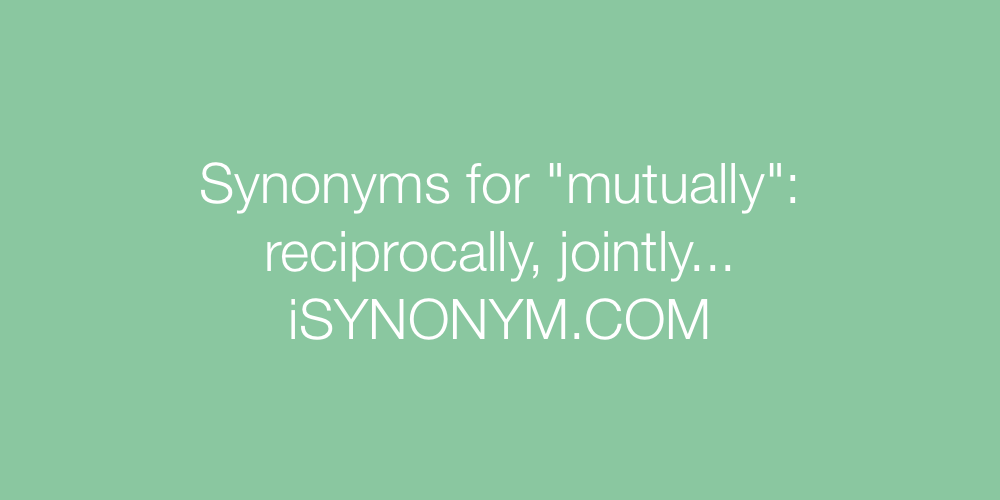 Synonyms mutually