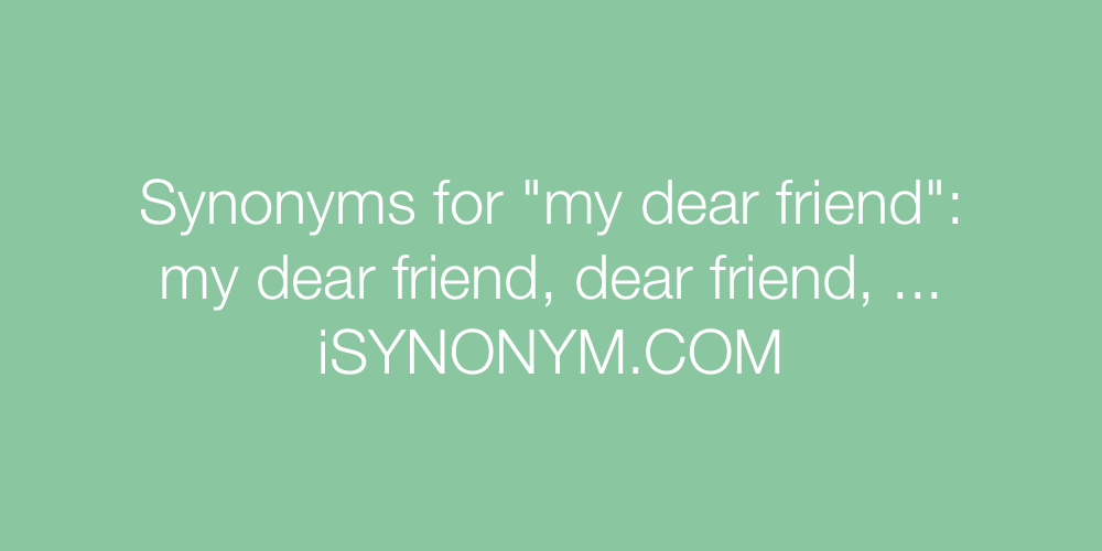 Synonyms my dear friend