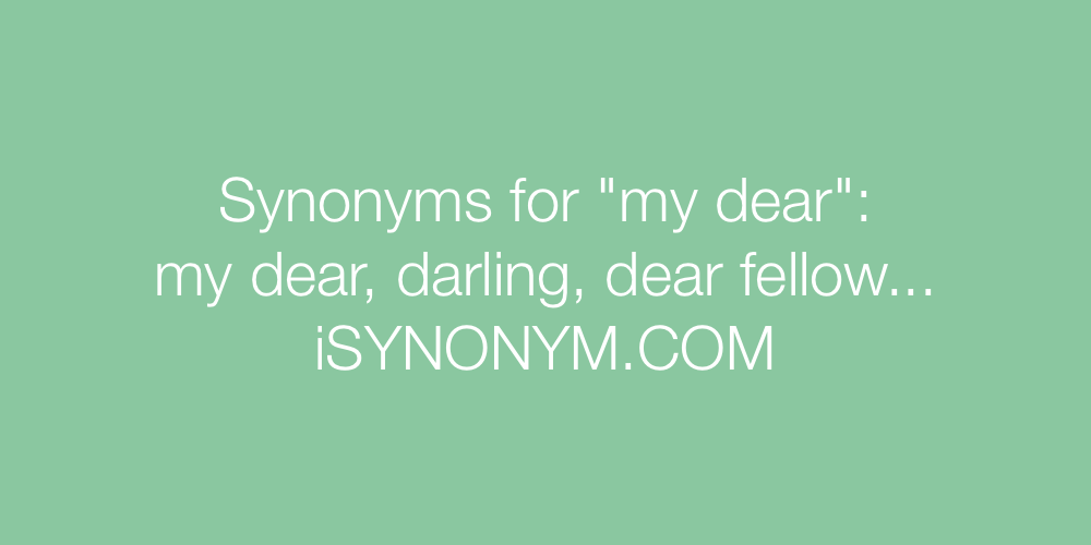 Synonyms my dear