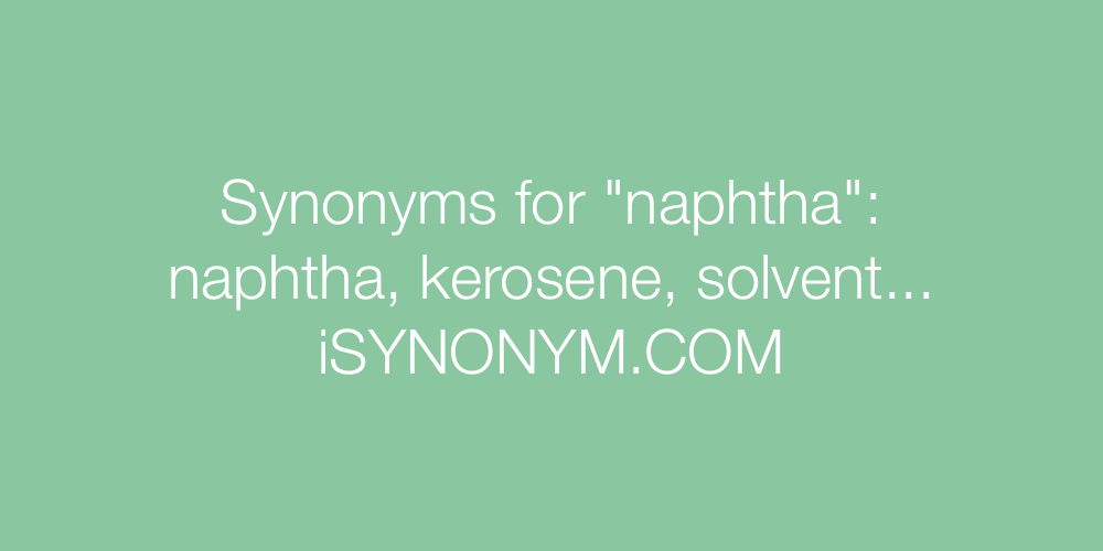 Synonyms naphtha