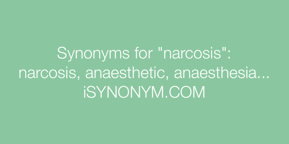 Synonyms narcosis
