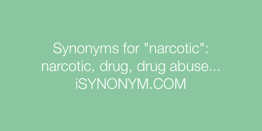 Synonyms narcotic