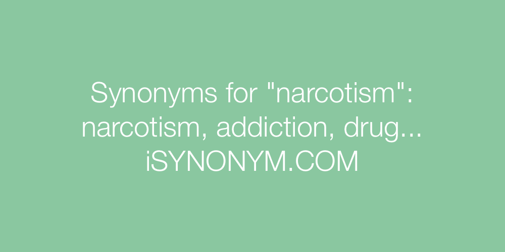 Synonyms narcotism