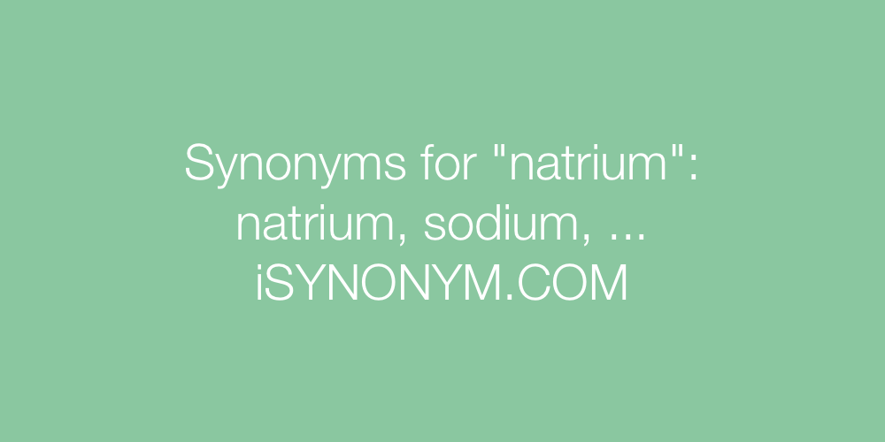 Synonyms natrium