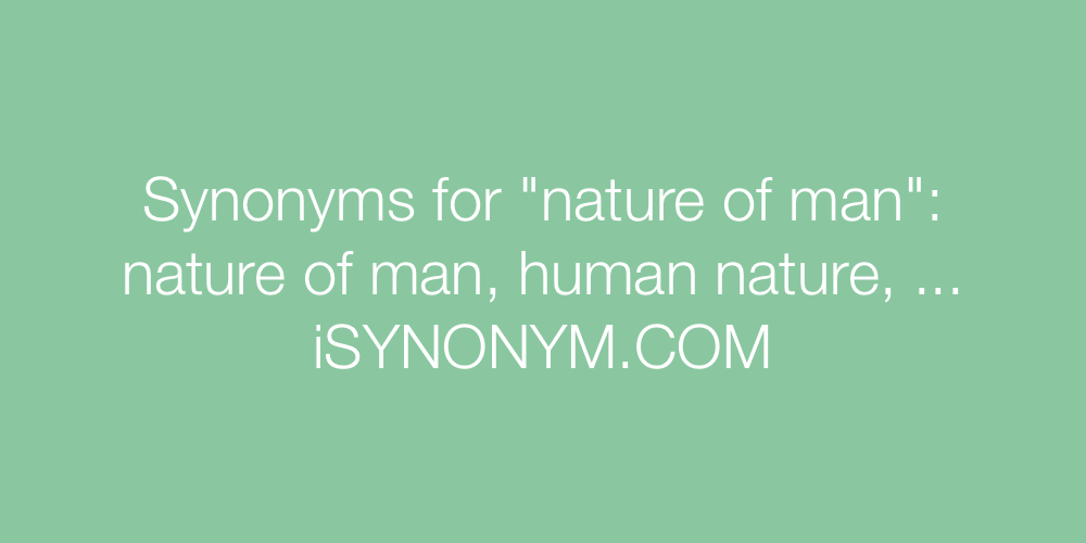 Synonyms nature of man