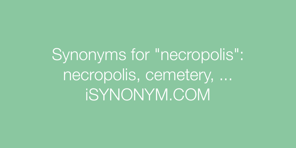 Synonyms necropolis