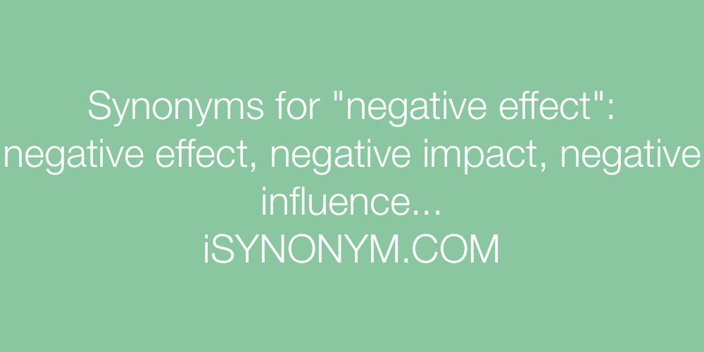 Synonyms negative effect