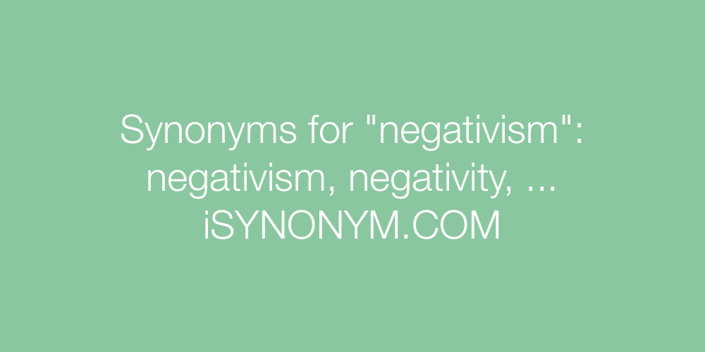 Synonyms negativism