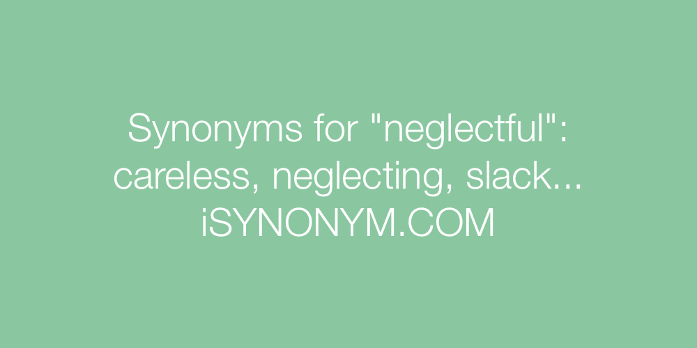 Synonyms neglectful