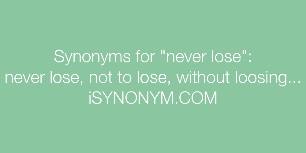 Synonyms never lose