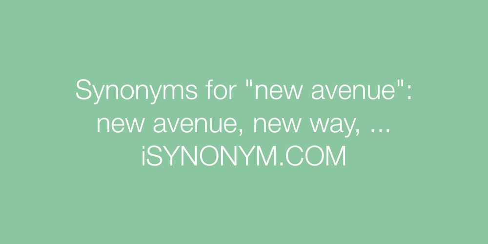 Synonyms new avenue