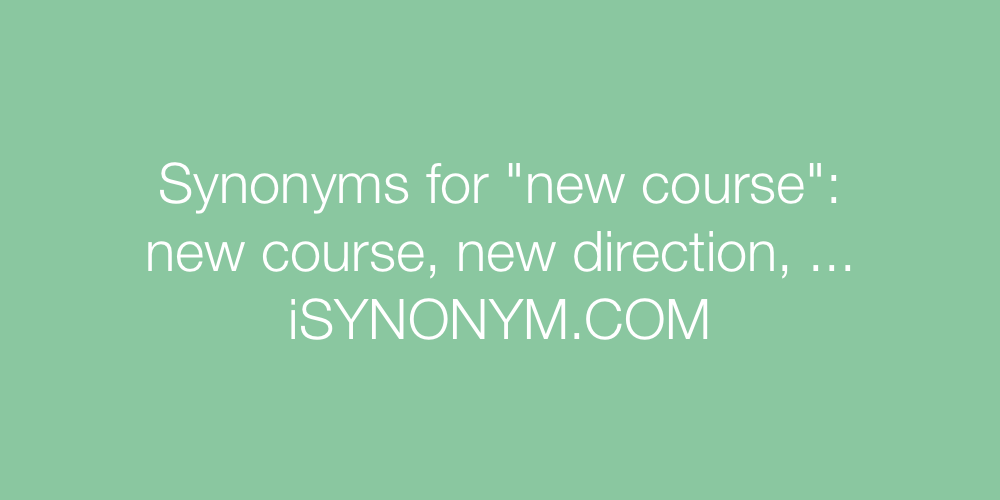 Synonyms new course
