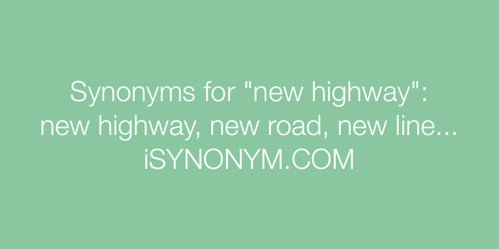 Synonyms new highway