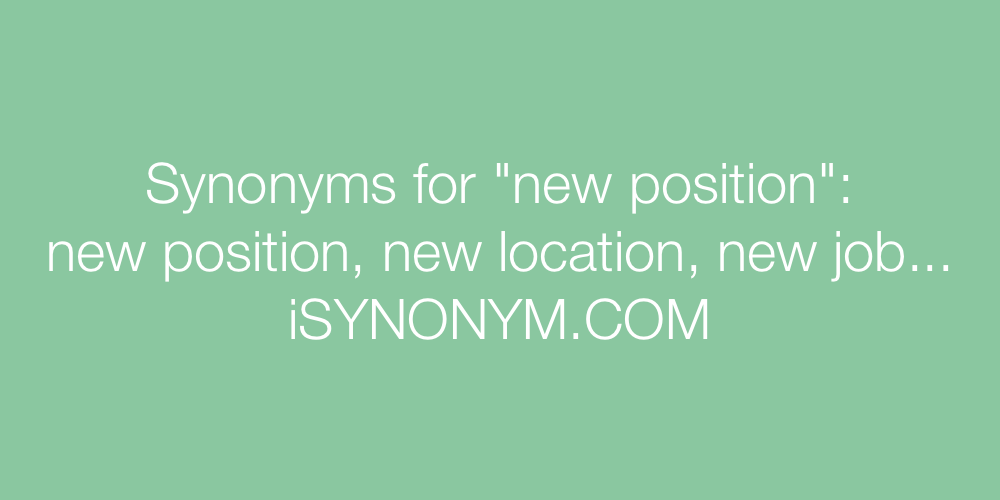Synonyms new position