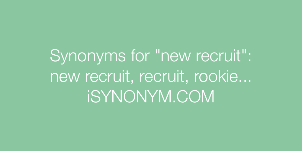Synonyms new recruit