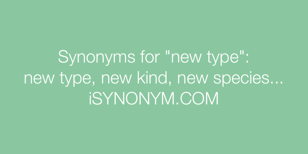 Synonyms new type