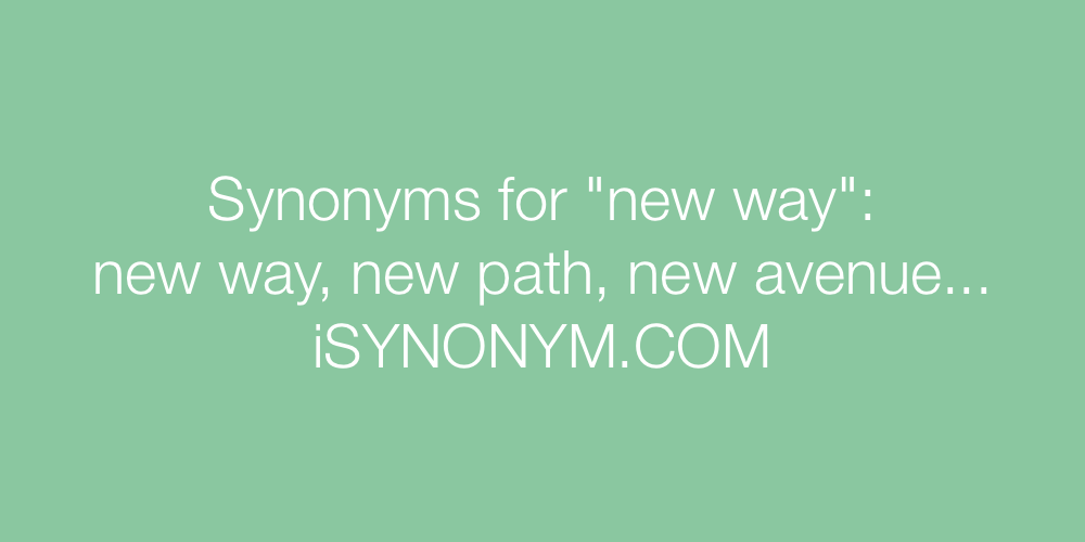 Synonyms new way