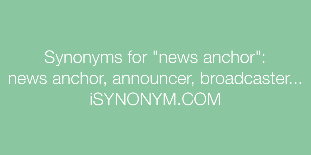 Synonyms news anchor