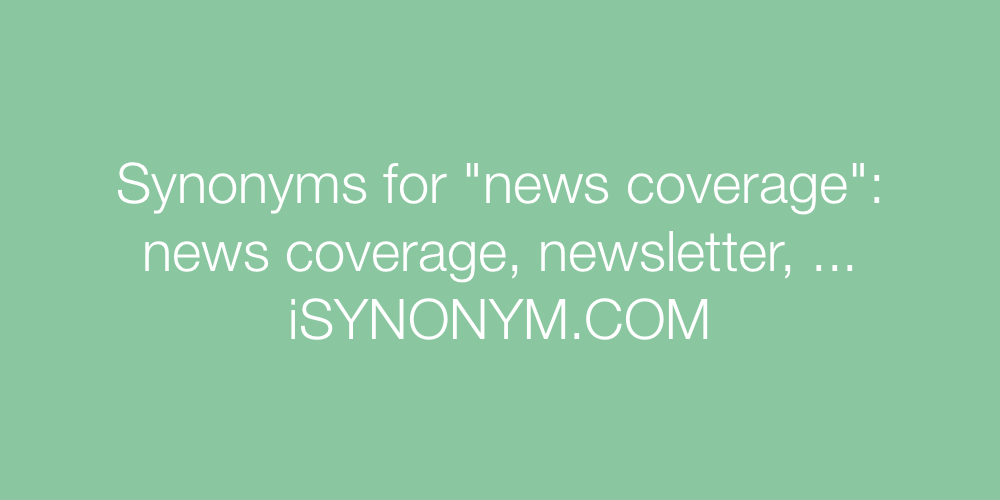 Synonyms news coverage