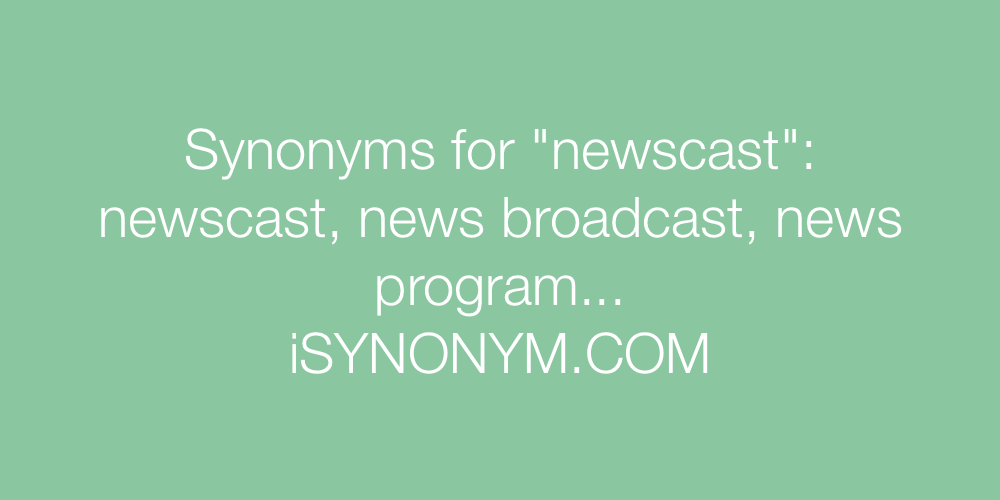 Synonyms newscast