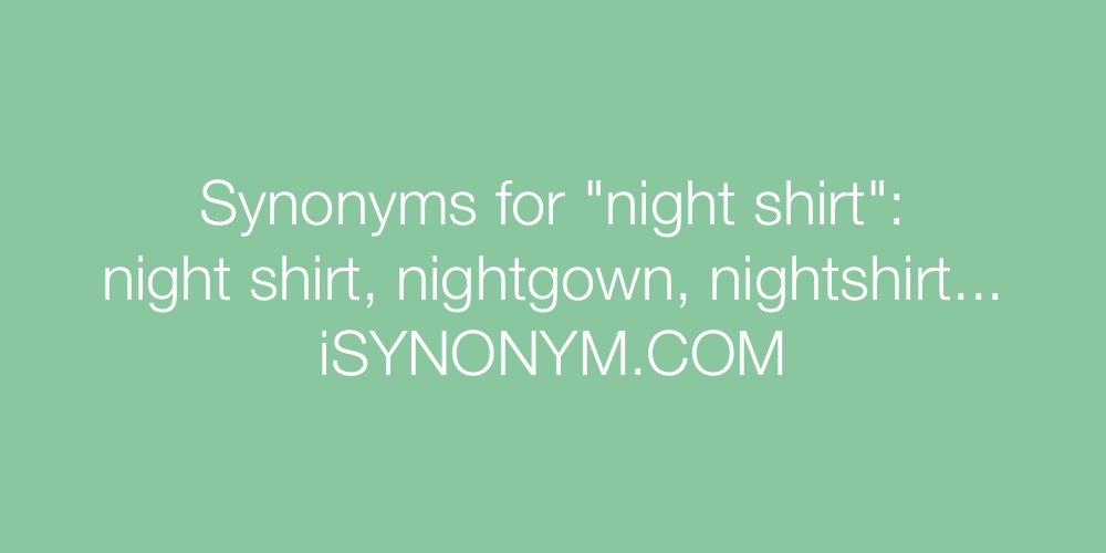 Synonyms night shirt